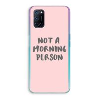 Morning person: Oppo A52 Transparant Hoesje