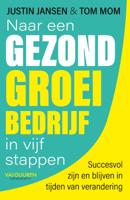 Naar een gezond groeibedrijf in vijf stappen (Paperback)