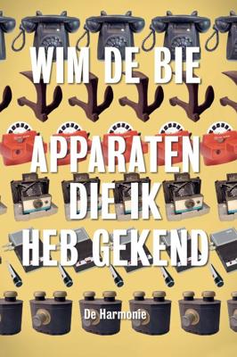 Apparaten die ik heb gekend (Hardback)