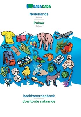 BABADADA, Nederlands - Pulaar, beeldwoordenboek - ɗowitorde nataande - Babadada GMBH - Paperback (9783749854103)