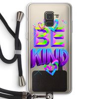 Be Kind: Samsung Galaxy A8 (2018) Transparant Hoesje met koord