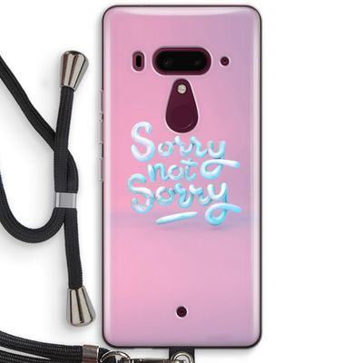 Sorry not sorry: HTC U12+ Transparant Hoesje met koord