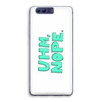 UHM, NOPE.: Honor 9 Transparant Hoesje