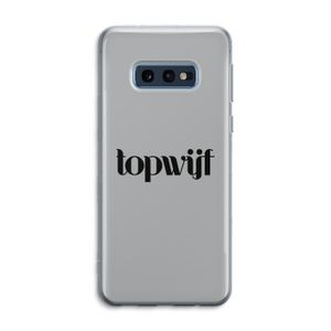 Topwijf Grijs Zwart: Samsung Galaxy S10e Transparant Hoesje