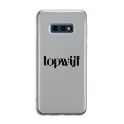 Topwijf Grijs Zwart: Samsung Galaxy S10e Transparant Hoesje