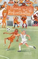 Mama is profvoetballer (Hardback)