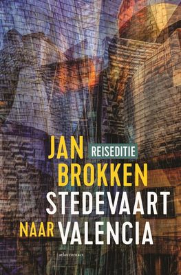 Valencia: de haai, het oog en het ei van Calatrava - Jan Brokken - ebook