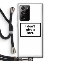 Don't give a shit: Samsung Galaxy Note 20 Ultra / Note 20 Ultra 5G Transparant Hoesje met koord