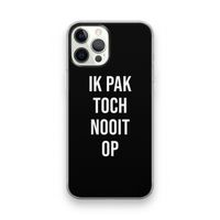 Ik pak nooit op - Zwart: iPhone 12 Pro Transparant Hoesje