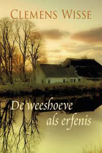 Een weeshoeve als erfenis - Clemens Wisse - ebook