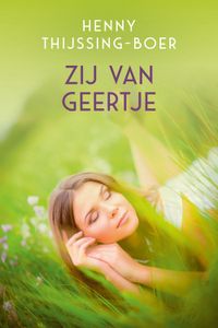 Zij van Geertje - Henny Thijssing-Boer - ebook