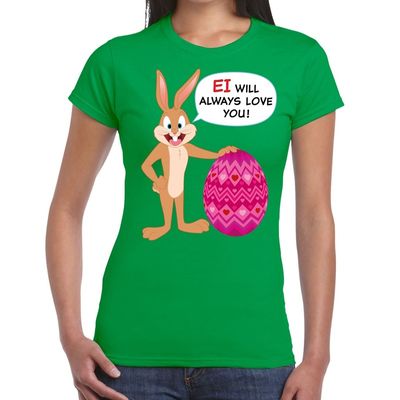 Paas t-shirt Ei will always love you groen voor dames Paas t-shirt Ei will always love you groen voor dames