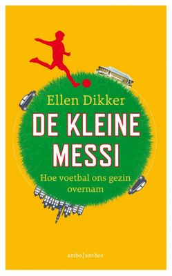 Ellen  Dikker De kleine Messi