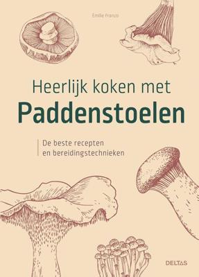 Heerlijk koken met paddenstoelen (Hardback)