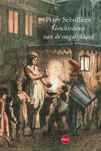 De geschiedenis van de ongelijkheid - Peter Scholliers - ebook