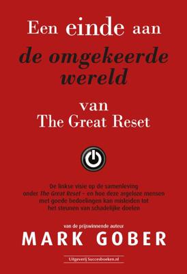 Een einde aan de omgekeerde wereld van The Great Reset (Paperback)