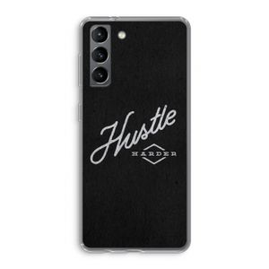 Hustle: Samsung Galaxy S21 Transparant Hoesje