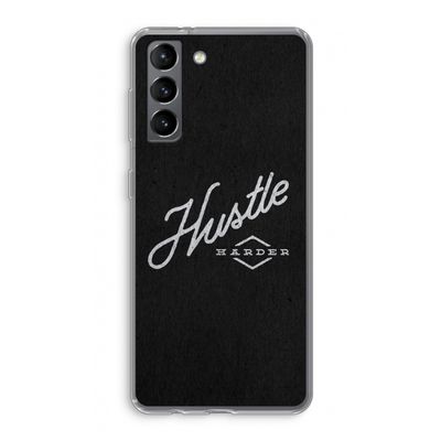Hustle: Samsung Galaxy S21 Transparant Hoesje