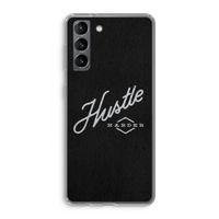 Hustle: Samsung Galaxy S21 Transparant Hoesje