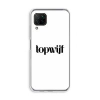Topwijf Wit: Huawei P40 Lite Transparant Hoesje