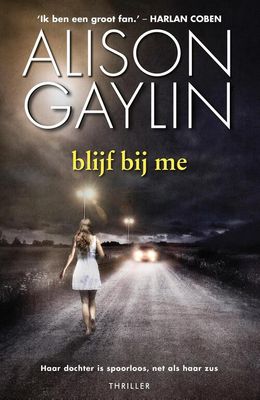 Blijf Bij Me - Alison Gaylin - eBook (9789402304756) Blijf Bij Me - Alison Gaylin - eBook (9789402304756)
