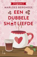 Een dubbele shot liefde - Marloes Berghege - ebook