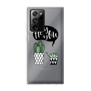 Hey you cactus: Samsung Galaxy Note 20 Ultra / Note 20 Ultra 5G Transparant Hoesje