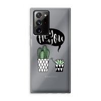 Hey you cactus: Samsung Galaxy Note 20 Ultra / Note 20 Ultra 5G Transparant Hoesje