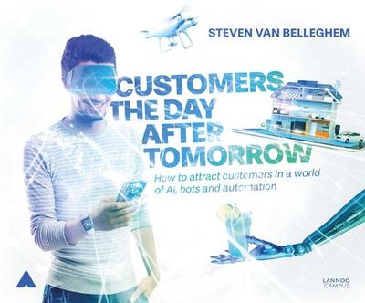 Customers the day after tomorrow - Steven van Belleghem - eBook (9789401445467) Customers the day after tomorrow - Steven van Belleghem - eBook (9789401445467)