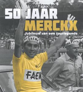 50 jaar Merckx: Jubileum van een Tourlegende