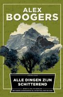 Alex  Boogers Alle dingen zijn schitterend - thumbnail