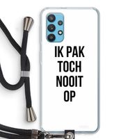 Ik pak nooit op: Samsung Galaxy A32 4G Transparant Hoesje met koord