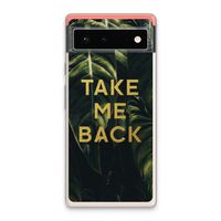 Take me back: Google Pixel 6 Transparant Hoesje
