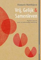 Vrij, Gelijk & Samenleven - Damaris Matthijsen - ebook