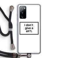 Don't give a shit: Samsung Galaxy S20 FE / S20 FE 5G Transparant Hoesje met koord