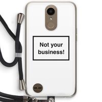 Not your business: LG K10 (2017) Transparant Hoesje met koord