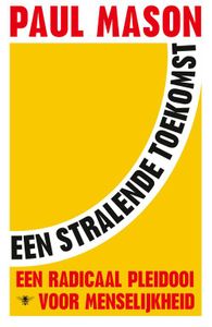 Een stralende toekomst - Paul Mason - ebook