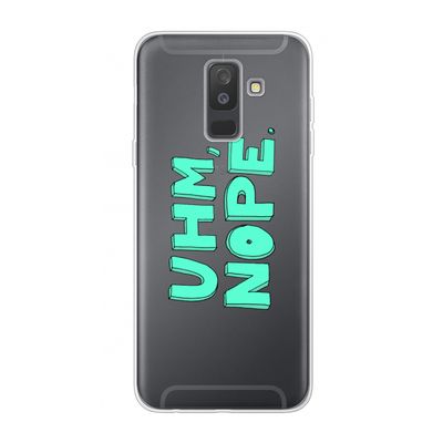 UHM, NOPE.: Samsung Galaxy A6 Plus (2018) Transparant Hoesje