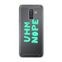 UHM, NOPE.: Samsung Galaxy A6 Plus (2018) Transparant Hoesje