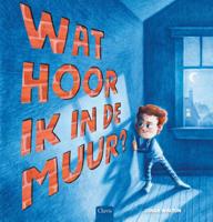 Wat hoor ik in de muur? (Hardback)
