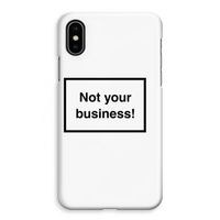 Not your business: iPhone XS Max Volledig Geprint Hoesje