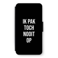 Ik pak nooit op - Zwart: iPhone 11 Pro Max Flip Hoesje