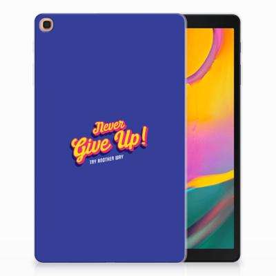 Samsung Galaxy Tab A 10.1 (2019) Back cover met naam Never Give Up Samsung Galaxy Tab A 10.1 (2019) Back cover met naam Never Give Up