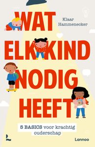 Wat elk kind nodig heeft - Klaar Hammenecker - ebook