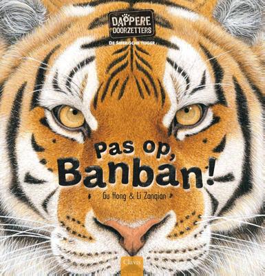 De Siberische tijger. Pas op, Banban! (Hardback)