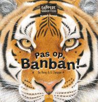 De Siberische tijger. Pas op, Banban! (Hardback)
