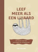 Leef meer als een luiaard (Hardback)