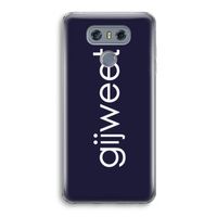 Gijweet: LG G6 Transparant Hoesje