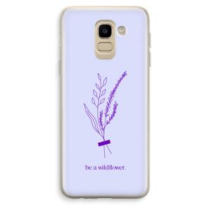 Be a wildflower: Samsung Galaxy J6 (2018) Transparant Hoesje