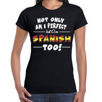Not only perfect but Spanish / Spanje fun cadeau shirt zwart voor dames 2XL  -